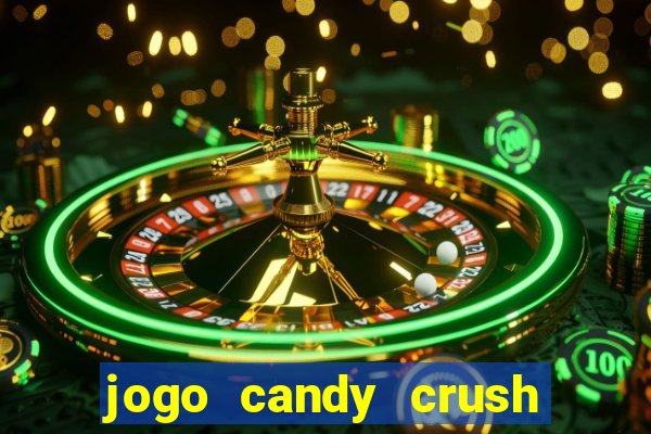 jogo candy crush saga no facebook